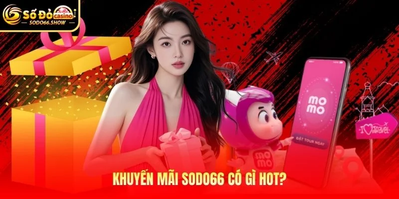 Khuyến mãi SODO66 có gì hot?