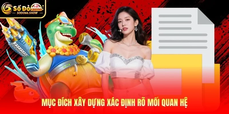 Mục đích xây dựng xác định rõ mối quan hệ